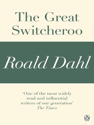 cover image of The Great Switcheroo (A Roald Dahl Short Story)